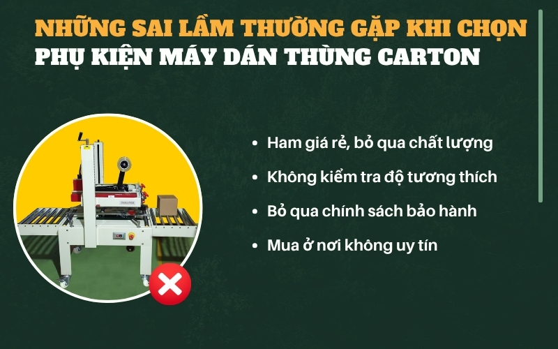 Những sai lầm thường gặp khi chọn phụ kiện máy dán thùng