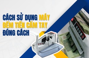 Cách sử dụng máy đếm tiền cầm tay đúng cách