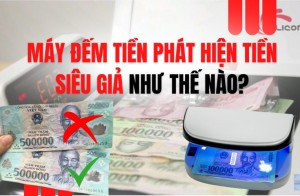 Máy đếm tiền phát hiện tiền siêu giả như thế nào?