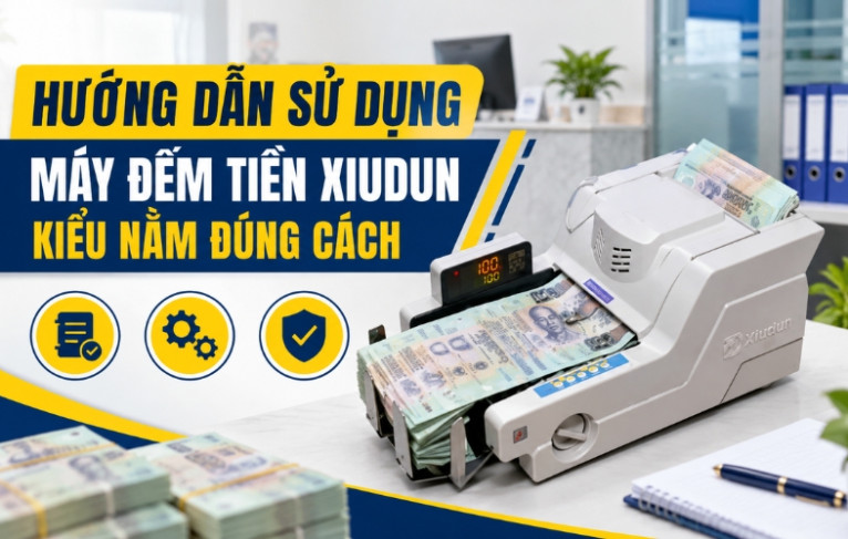 Hướng dẫn sử dụng máy đếm tiền Xiudun kiểu nằm đúng cách
