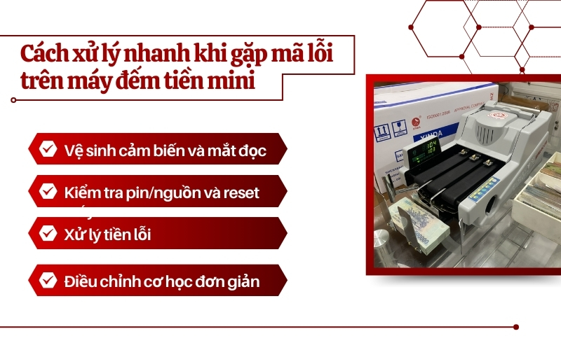 Cách xử lý nhanh khi gặp mã lỗi trên máy đếm tiền mini