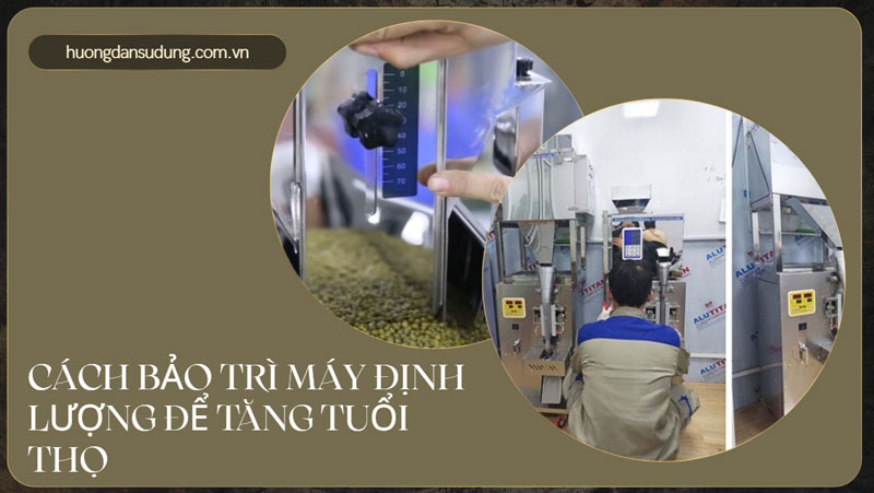 Cách bảo trì máy định lượng để tăng tuổi thọ