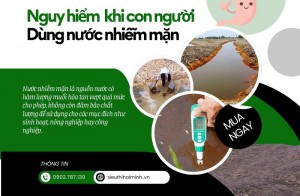 Nguy hiểm khi con người dùng nước nhiễm mặn