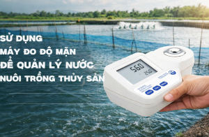 Sử Dụng Máy Đo Độ Mặn Để Quản Lý Nước Nuôi Trồng Thủy Sản