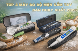 Top 3 Máy Đo Độ Mặn Cầm Tay Bán Chạy Nhất 2026