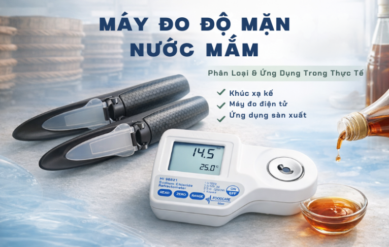 Máy Đo Độ Mặn Nước Mắm: Phân Loại Và Ứng Dụng Trong Thực Tế 