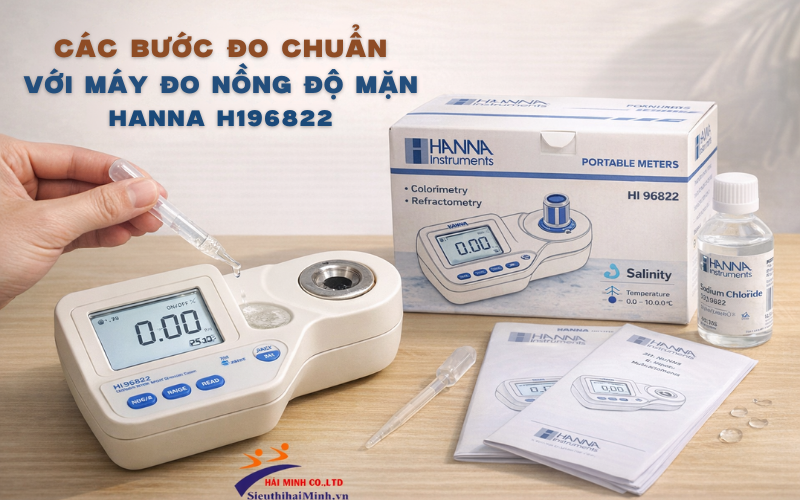 Các Bước Đo Chuẩn Với Máy Đo Nồng Độ Mặn Hanna Hi96822