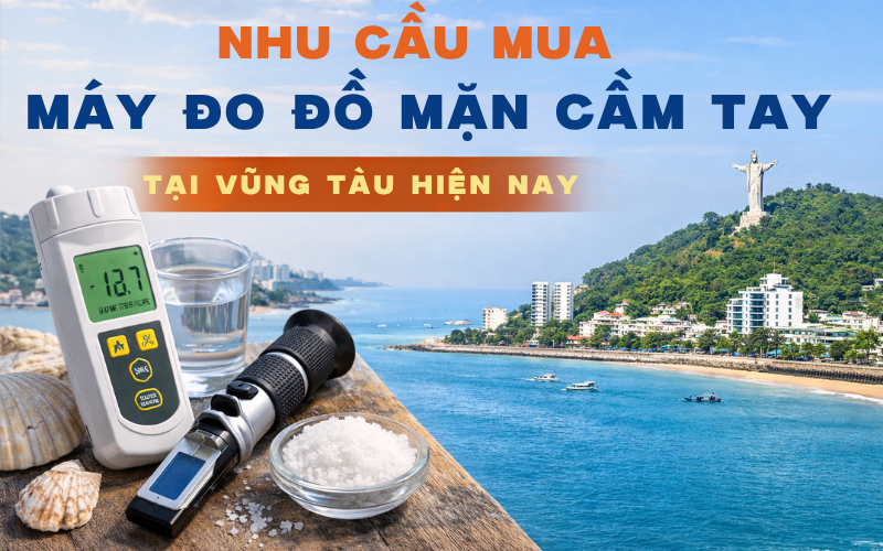 Nhu cầu mua máy đo độ mặn cầm tay tại Vũng Tàu hiện nay