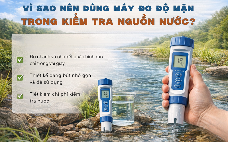 Vì sao nên dùng máy đo độ mặn trong kiểm tra nguồn nước?