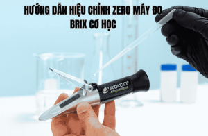 Hướng Dẫn Hiệu Chỉnh Zero Máy Đo Brix Cơ Học