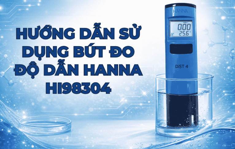 Hướng Dẫn Sử Dụng Bút Đo Độ Dẫn Hanna HI98312