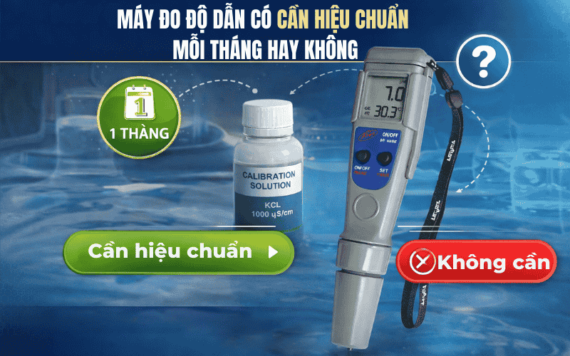 Máy Đo Độ Dẫn Có Cần Hiệu Chuẩn Mỗi Tháng Hay Không