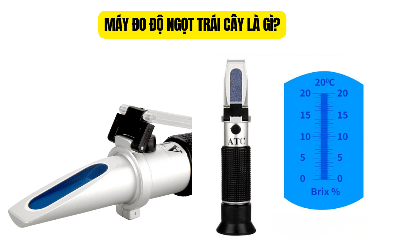Máy đo độ ngọt trái cây là gì?
