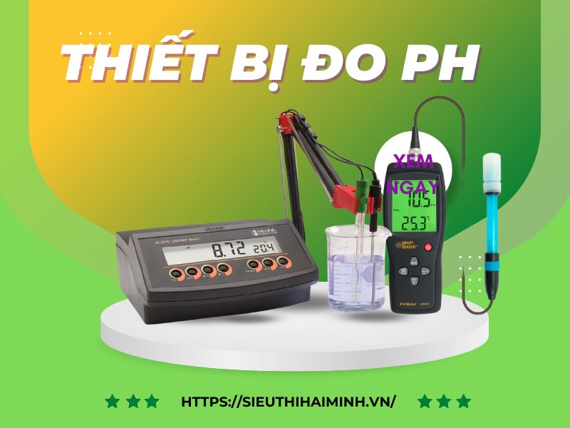 Đâu là thiết bị đo pH phổ biến hiện nay mà người dùng lựa chọn?