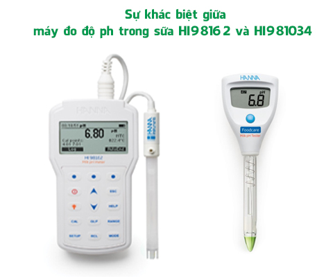 Sự khác biệt giữa máy đo độ ph trong sữa HI98162 và HI981034.jpg