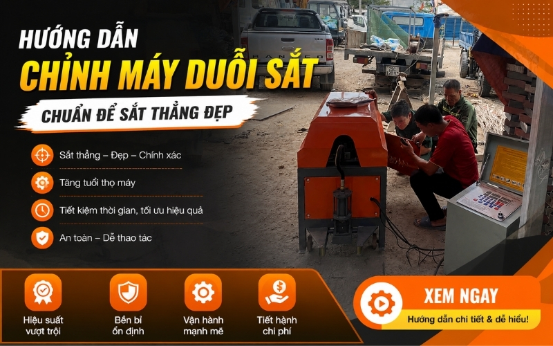 Hướng dẫn chỉnh máy duỗi sắt chuẩn để sắt thẳng đẹp