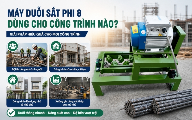Máy duỗi sắt phi 8 dùng cho công trình nào