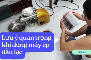 Lưu ý quan trọng khi dùng máy ép dầu lạc