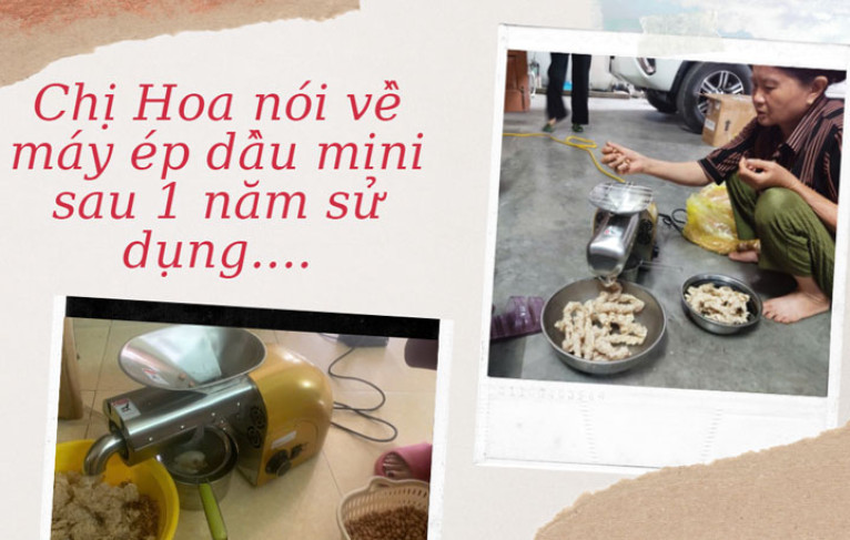 Chị Hoa nói về máy ép dầu mini sau 1 năm sử dụng