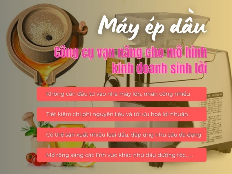 Máy ép dầu - Công cụ vạn năng cho mô hình kinh doanh sinh lời