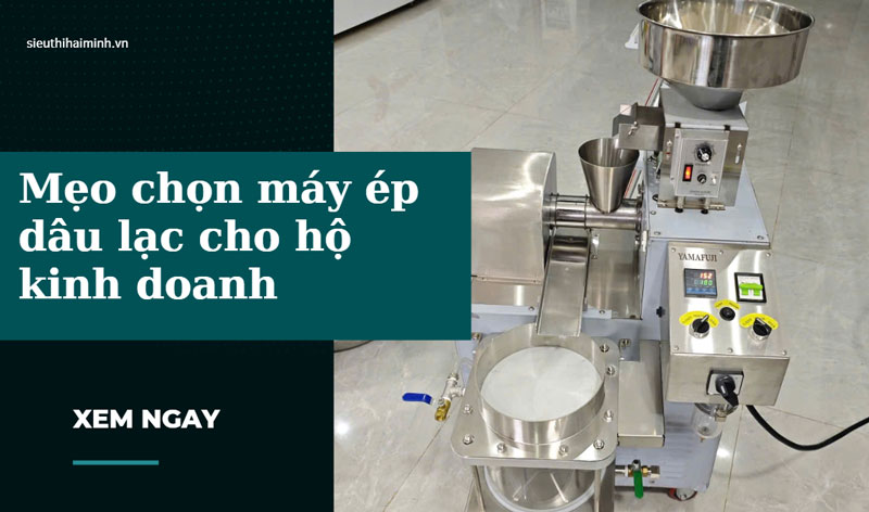 Mẹo chọn máy ép dầu lạc cho hộ kinh doanh