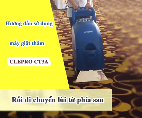 Hướng dẫn sử dụng máy giặt thảm CLEPRO CT3A