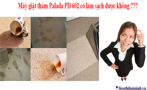 Máy giặt thảm Palada PD 602 có làm sạch được các vết bẩn không