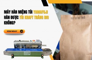 Máy hàn miệng túi Yamafuji hàn được túi kraft tráng bio không?