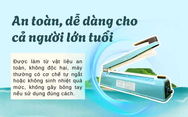 An toàn, dễ dàng cho cả người lớn tuổi