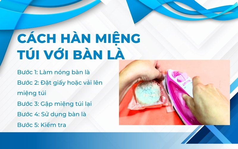 Cách hàn miệng túi với bàn là