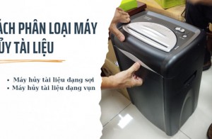 Cách phân loại máy hủy tài liệu