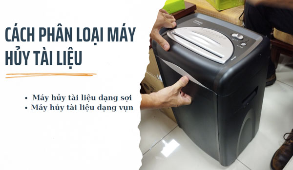 Cách phân loại máy hủy tài liệu