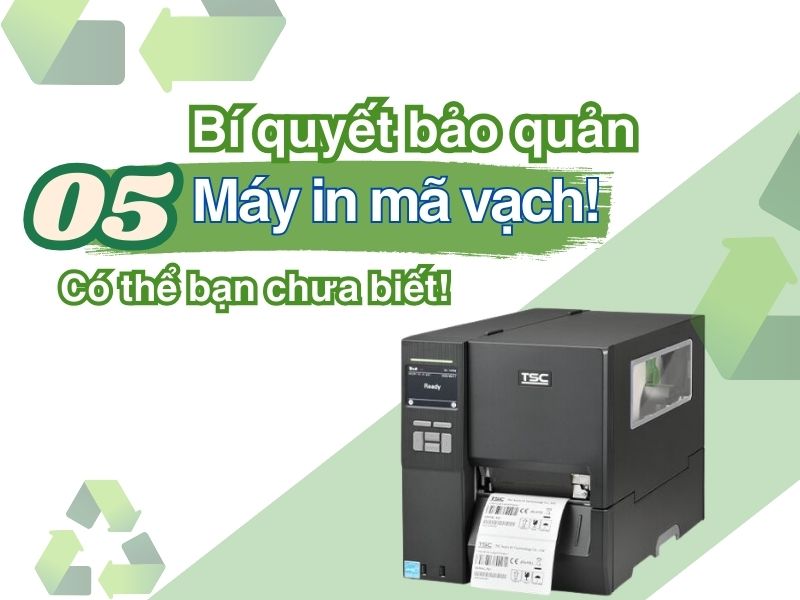 05 bí quyết bảo quản máy in mã vạch có thể bạn chưa biết!