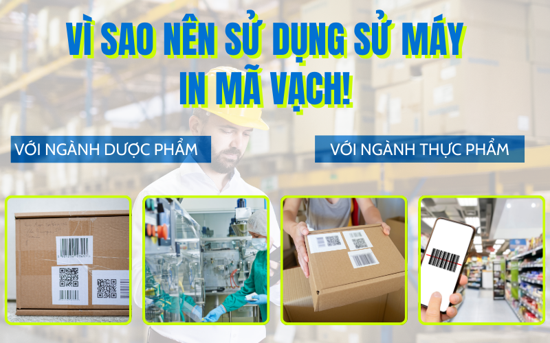 Hướng Dẫn Chọn Máy In Mã Vạch Phù Hợp Với Ngành Thực Phẩm & Dược Phẩm