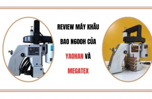 Review Máy Khâu Bao N600H Của Yaohan Và Megatex
