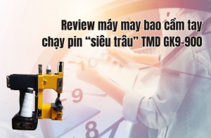 Review máy may bao cầm tay chạy pin “siêu trâu” TMD GK9-900