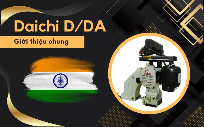 Giới thiệu chung về thương hiệu máy may bao Daichi Ấn Độ