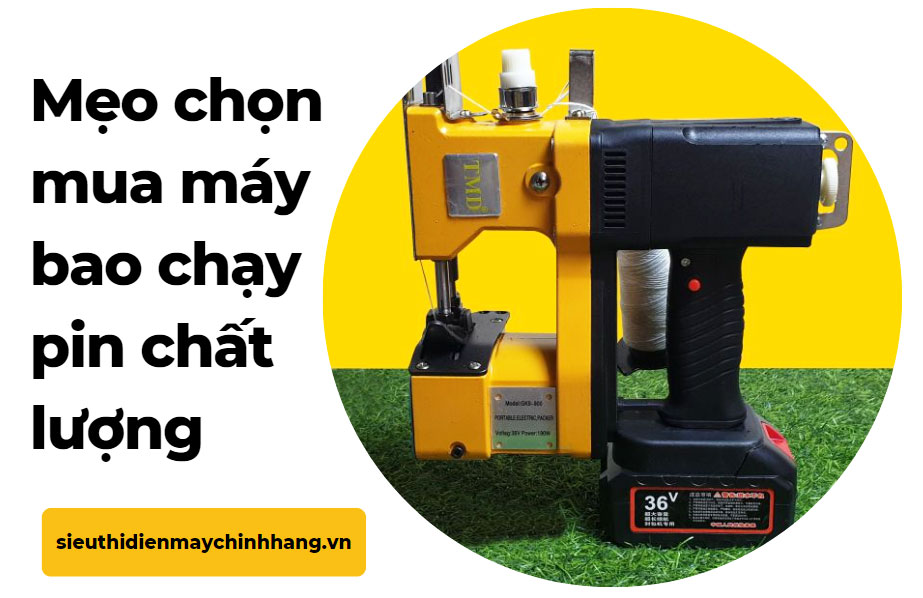 Mẹo chọn mua máy bao chạy pin chất lượng