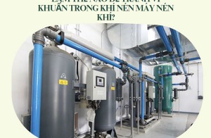 Làm thế nào để tránh vi khuẩn trong khí nén máy nén khí?