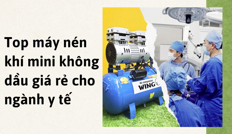 4 máy nén khí mini không dầu giá rẻ cho ngành y tế