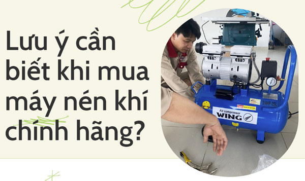 Lưu ý cần biết khi mua máy nén khí chính hãng?