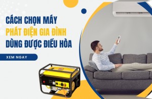 Cách Chọn Máy Phát Điện Gia Đình Dùng Được Điều Hòa