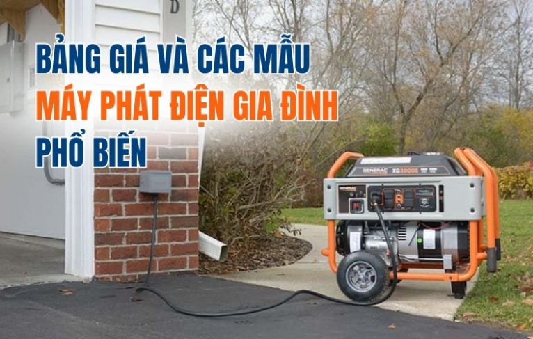 Bảng giá và các mẫu máy phát điện gia đình phổ biến
