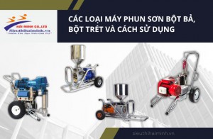 Các Loại Máy Phun Sơn Bột Bả, Bột Trét và Cách Sử Dụng