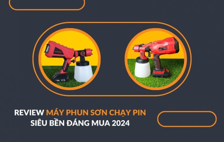 Review Máy Phun Sơn Chạy Pin Siêu Bền Đáng Mua 2024
