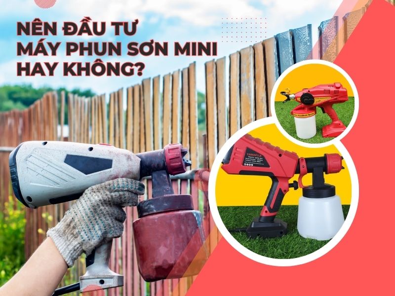 Nên đầu tư máy phun sơn mini hay không? 