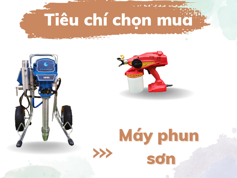 Tieu-chi-chon-mua-may-phun-son