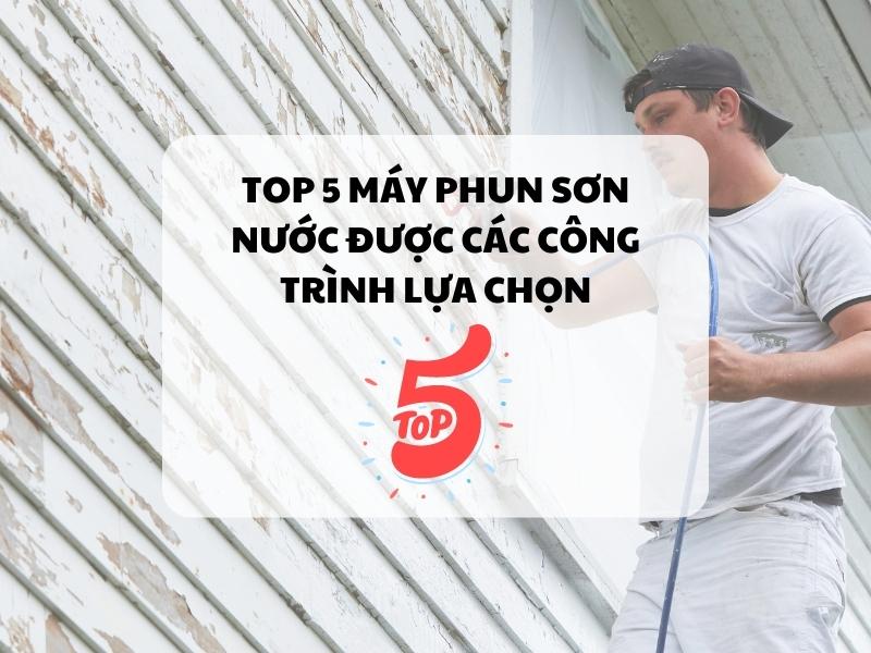 op-5-may-phun-son-nuoc-duoc-cac-cong-trinh-lua-chon