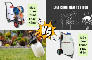 Máy Phun Thuốc Chạy Xăng Hay Điện Lựa Chọn Nào Tốt Hơn