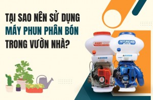 Tại Sao Nên Sử Dụng Máy Phun Phân Bón Trong Vườn Nhà?